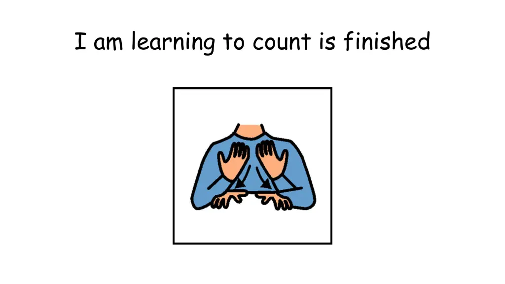 i am learning to count is finished