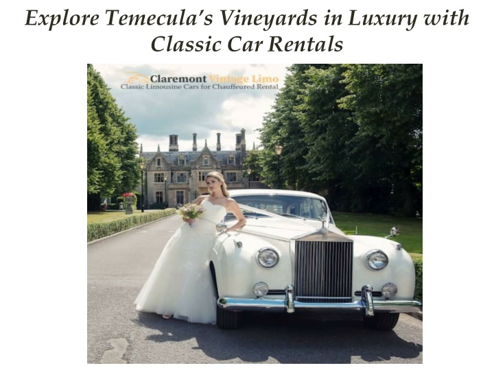 explore temecula s vineyards in luxury with