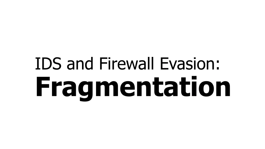 ids and firewall evasion fragmentation
