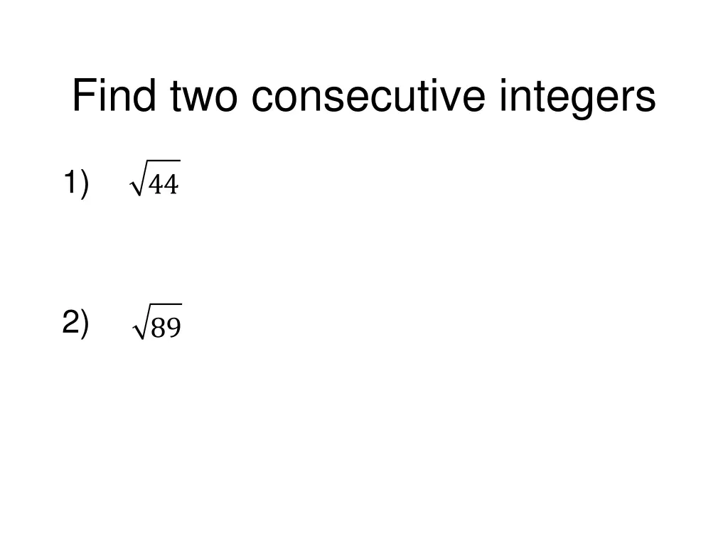 find two consecutive integers