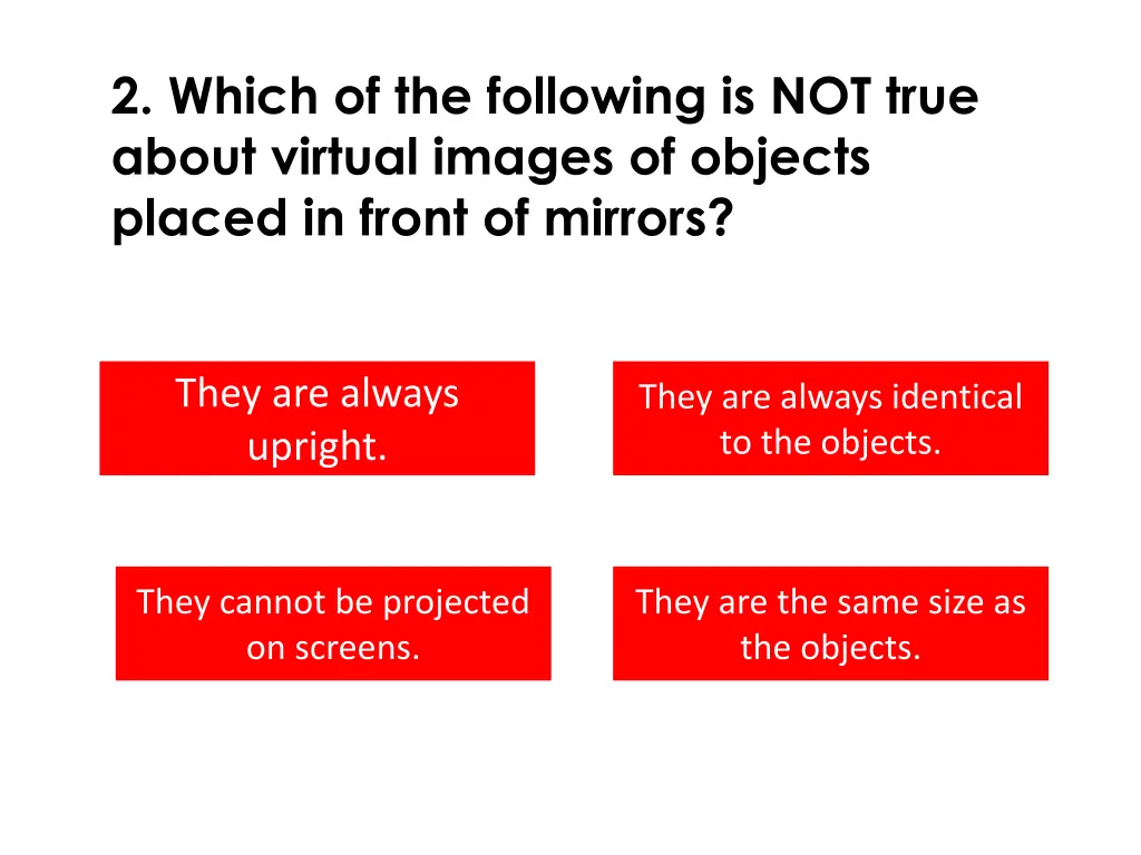 2 which of the following is not true about