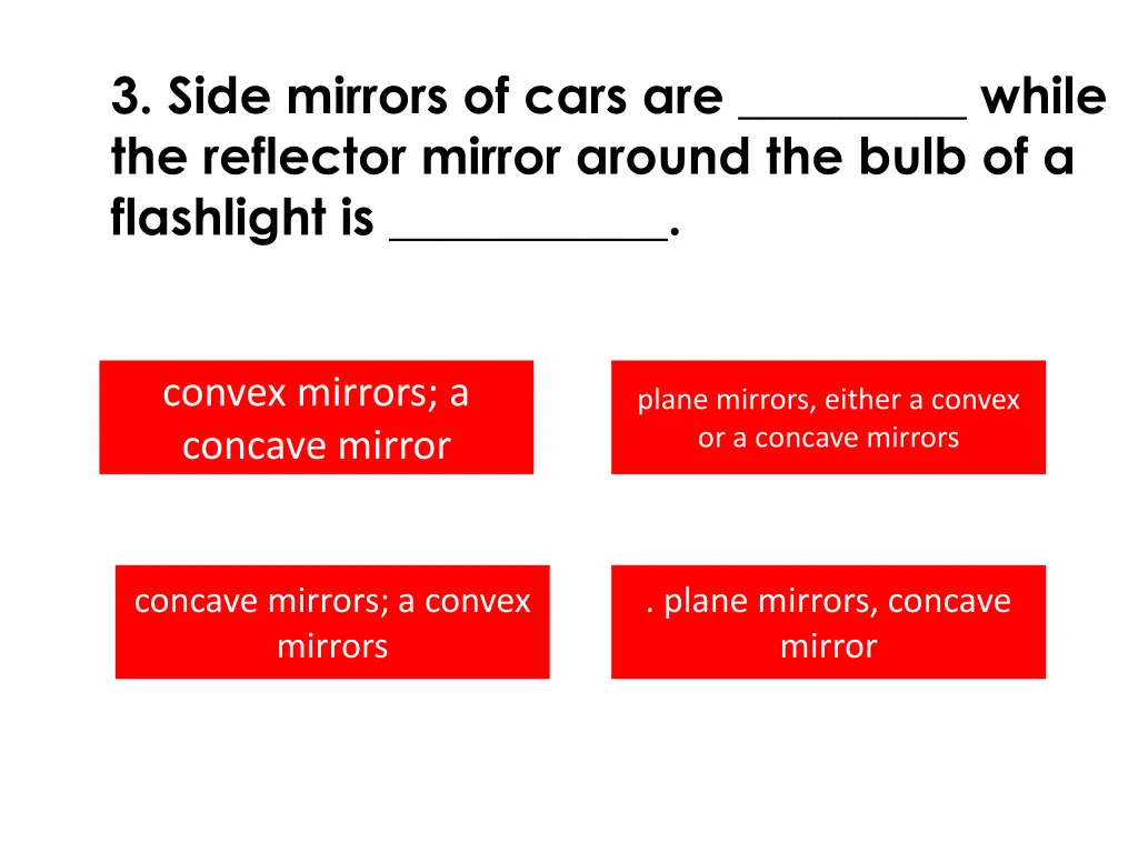 3 side mirrors of cars are while the reflector