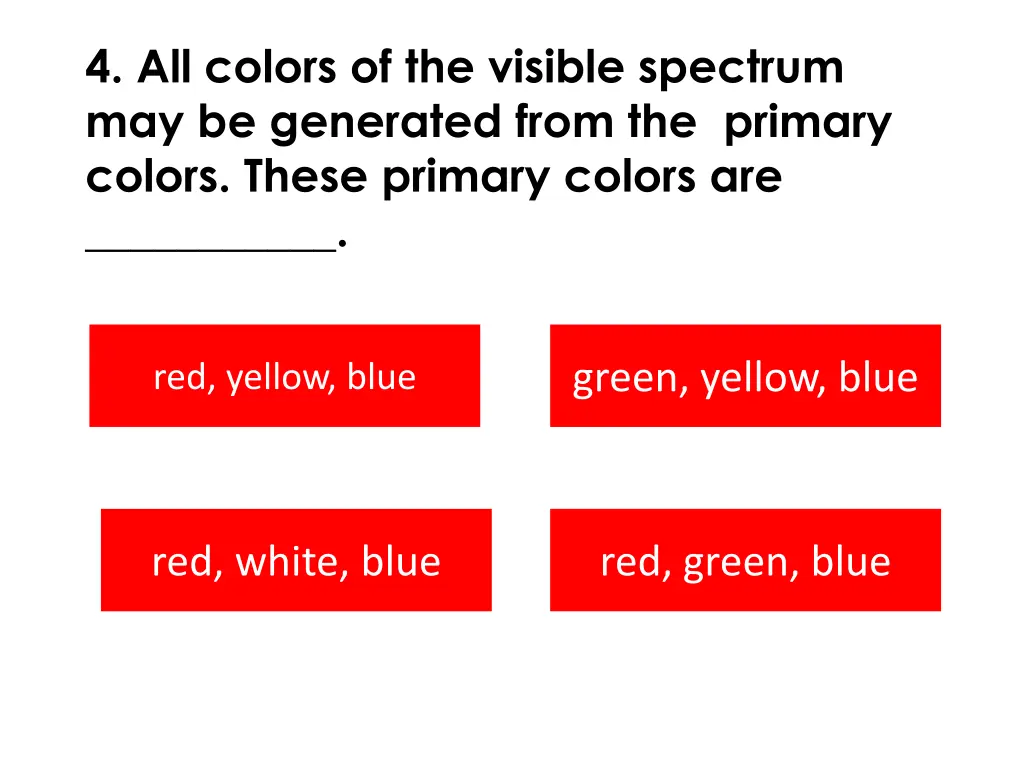 4 all colors of the visible spectrum