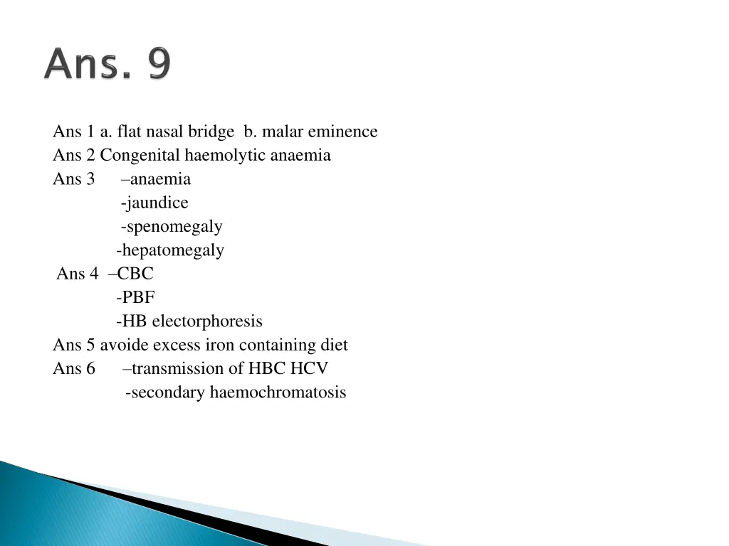 ans 1 a flat nasal bridge b malar eminence