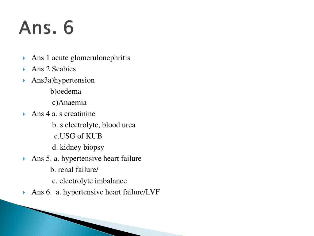 ans 1 acute glomerulonephritis ans 2 scabies