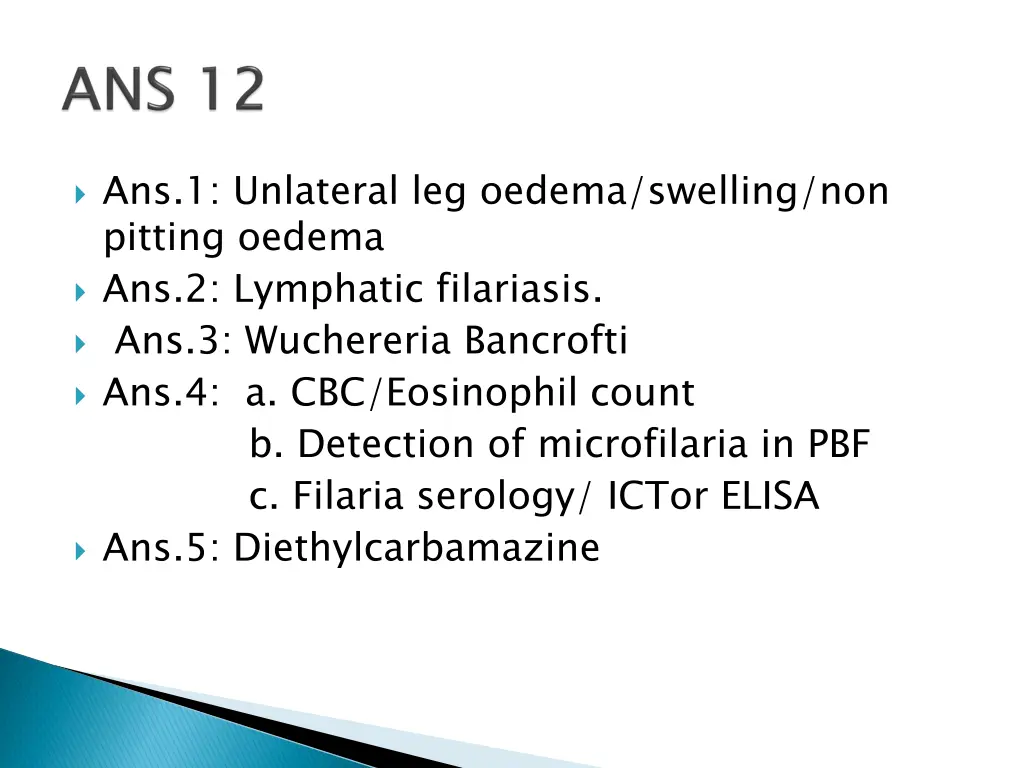 ans 1 unlateral leg oedema swelling non pitting