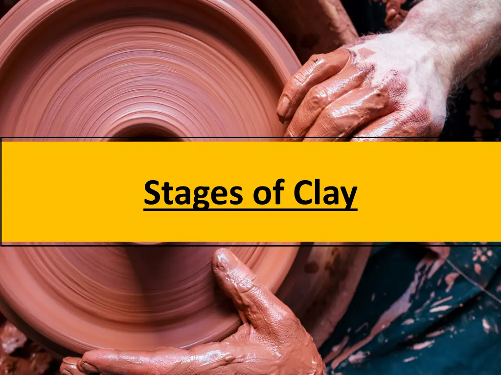 stages of clay