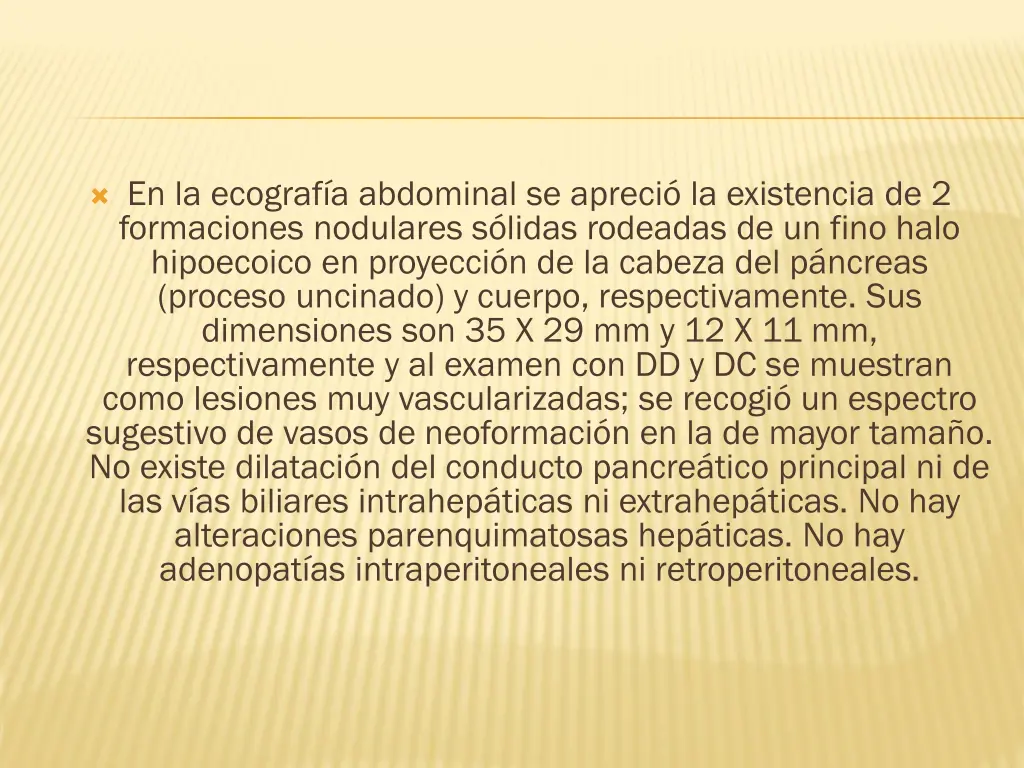 en la ecograf a abdominal se apreci la existencia