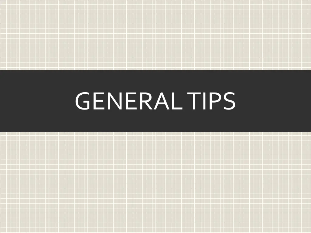 general tips