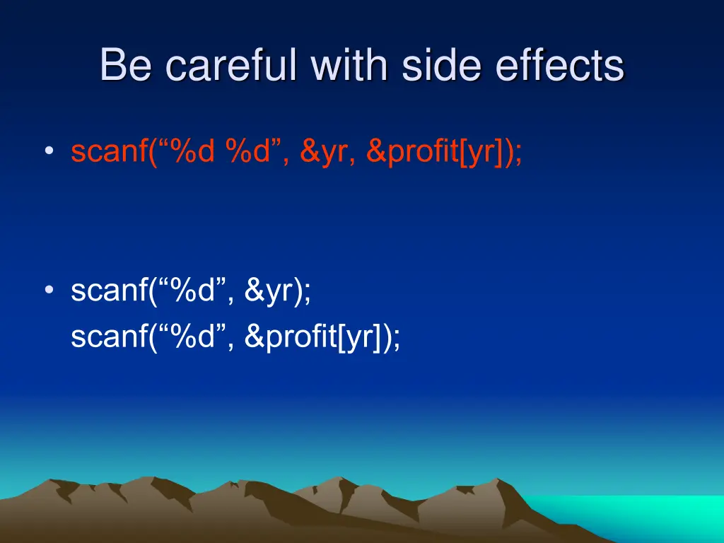 be careful with side effects