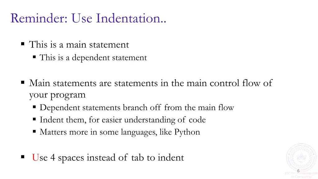 reminder use indentation