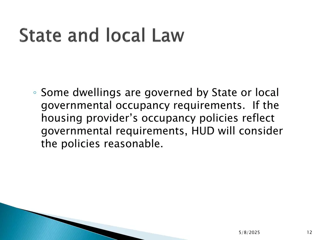 some dwellings are governed by state or local