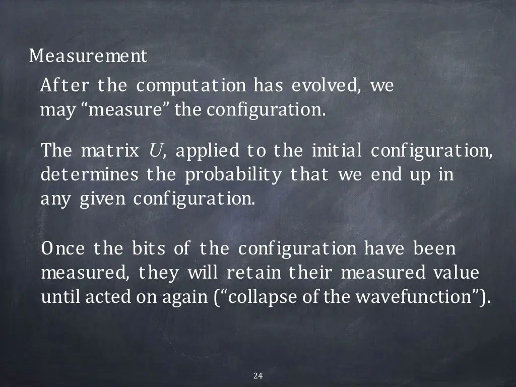 measurement after the computation has evolved