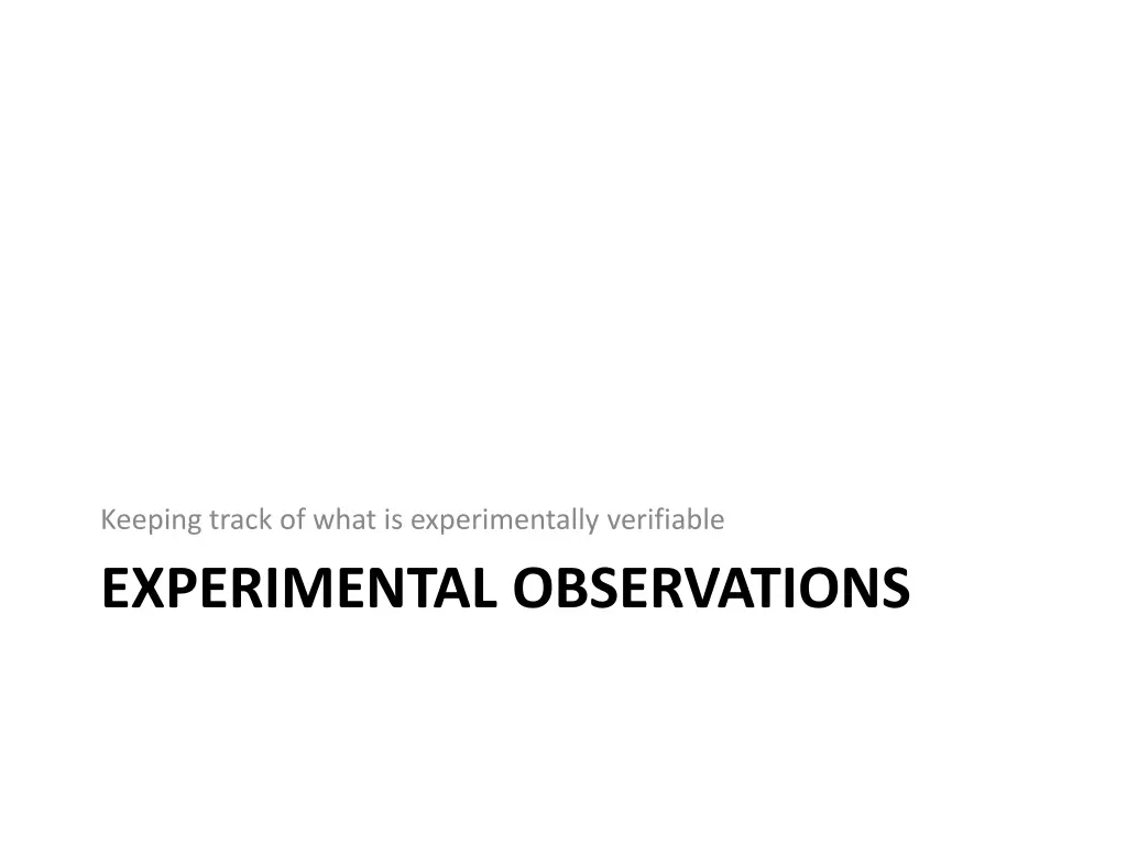 keeping track of what is experimentally verifiable