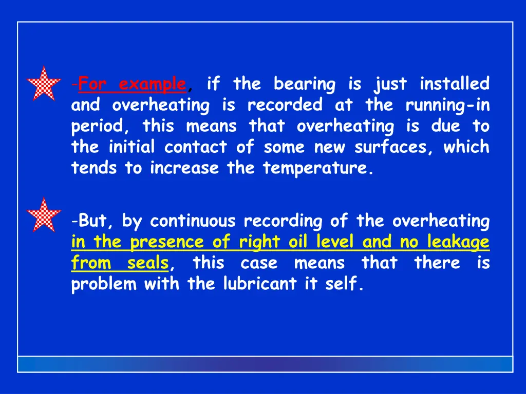 for example if the bearing is just installed