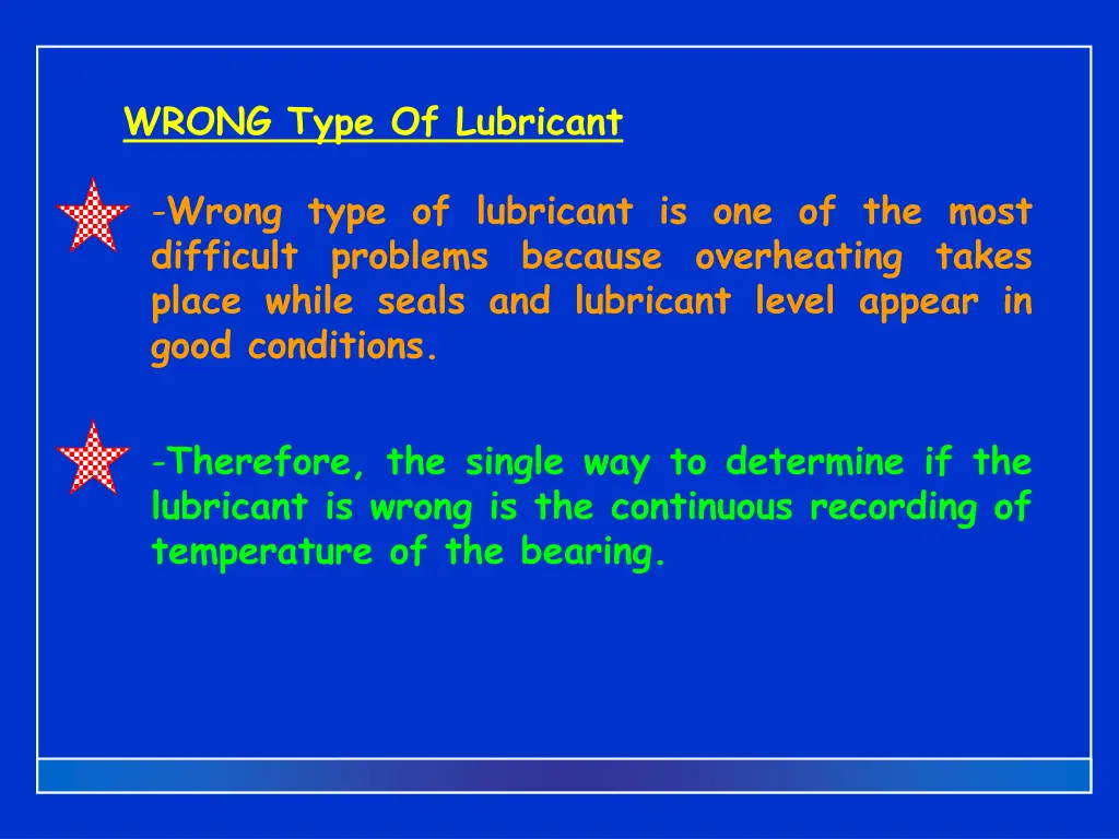 wrong type of lubricant