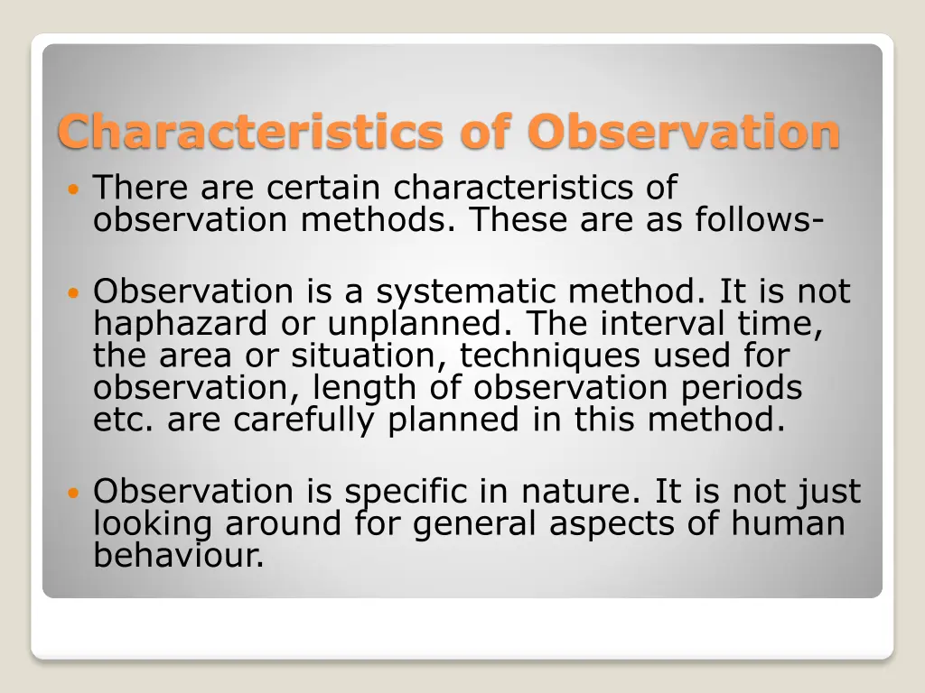 characteristics of observation there are certain