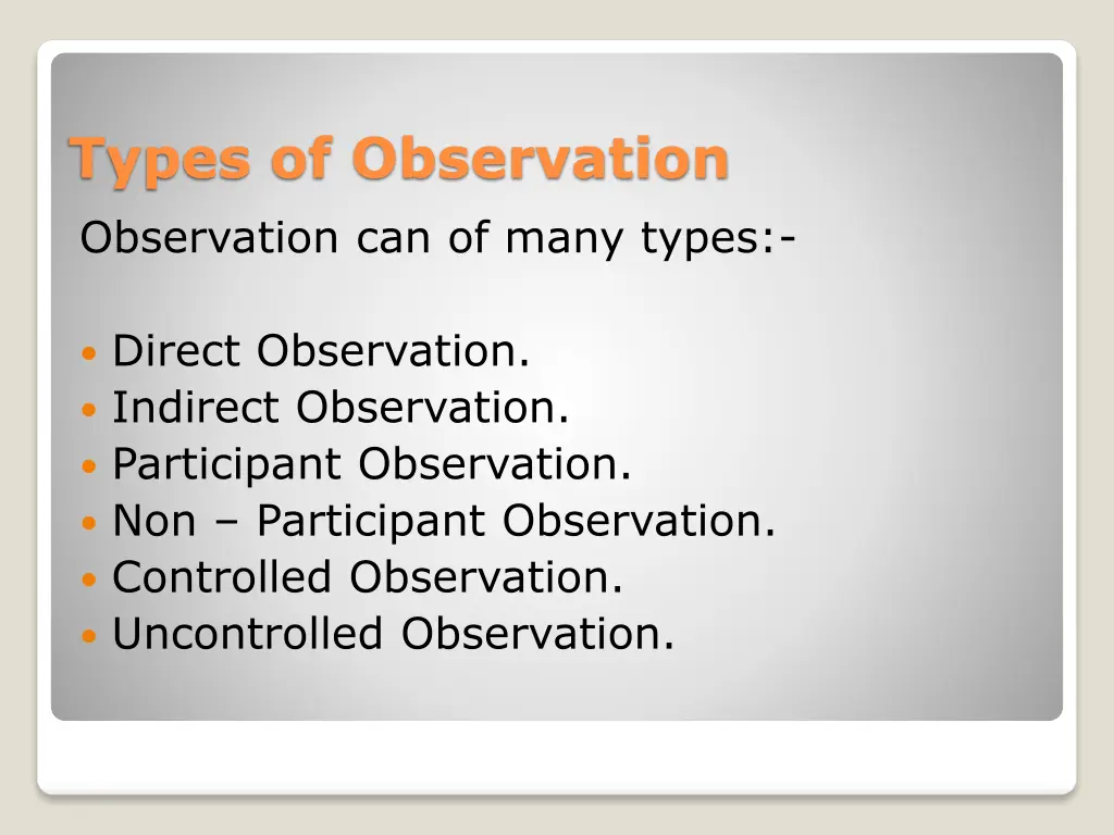 types of observation observation can of many types