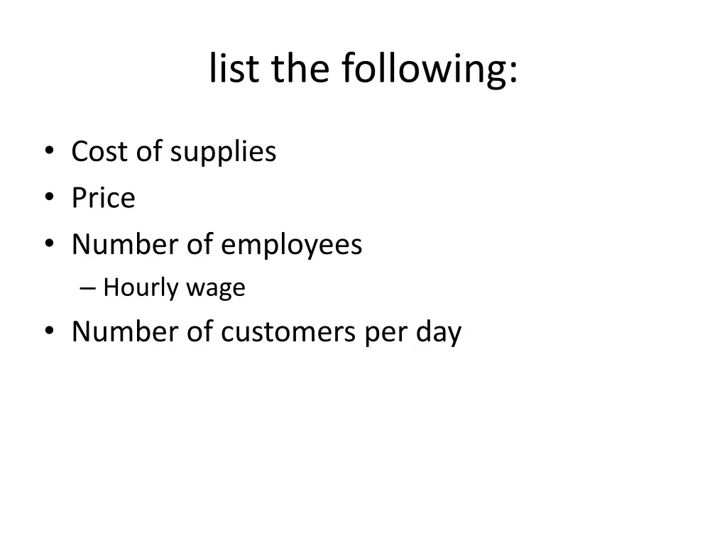 list the following
