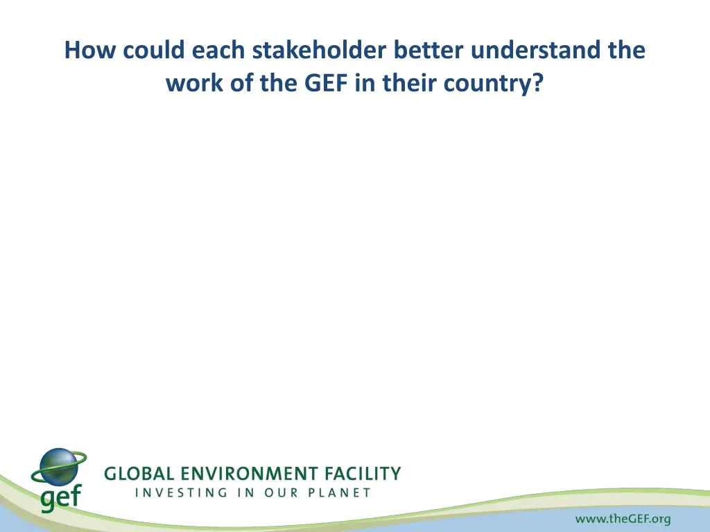 how could each stakeholder better understand