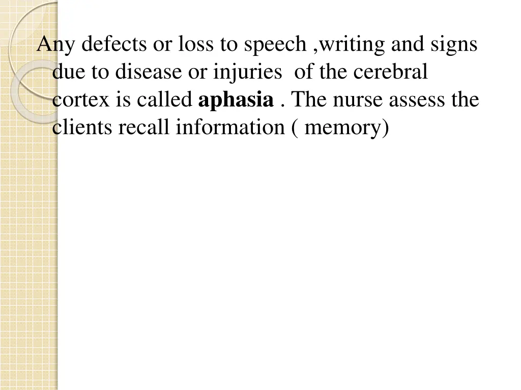 any defects or loss to speech writing and signs