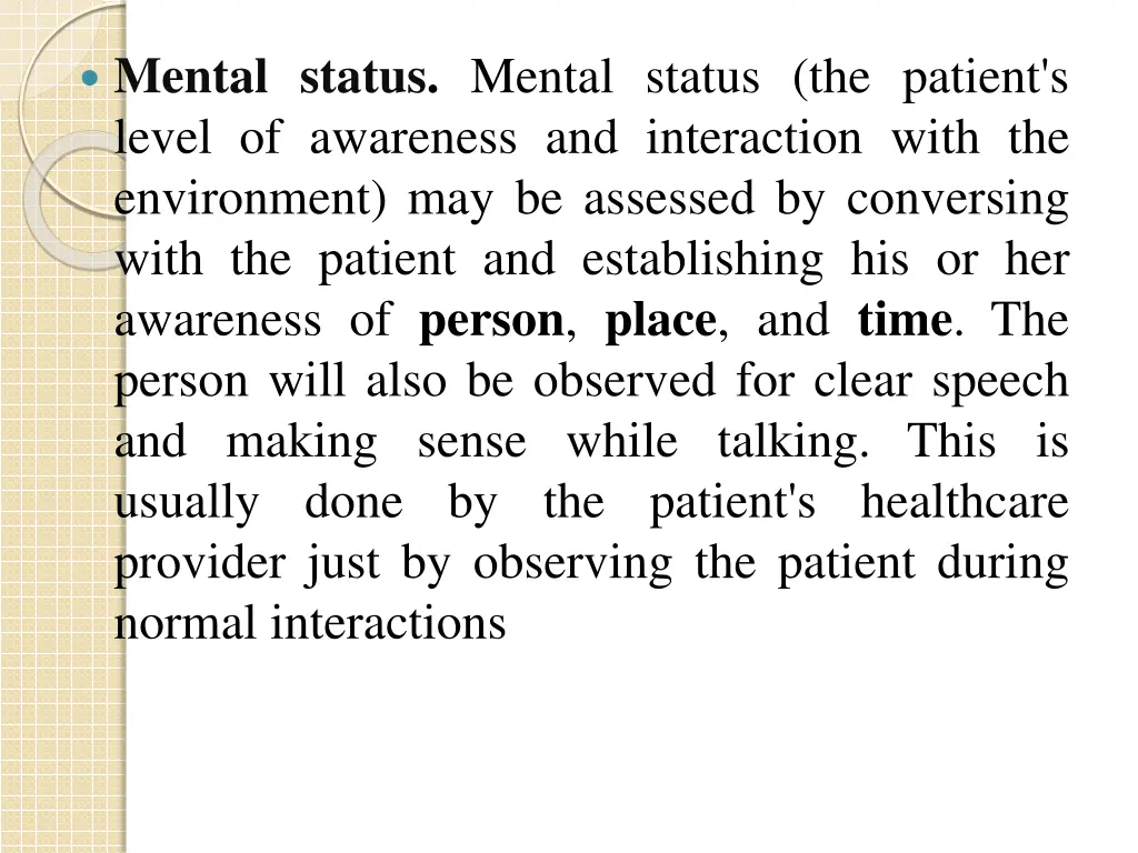 mental status mental status the patient s level