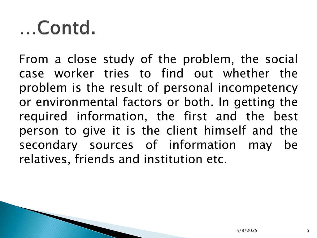 from a close study of the problem the social case