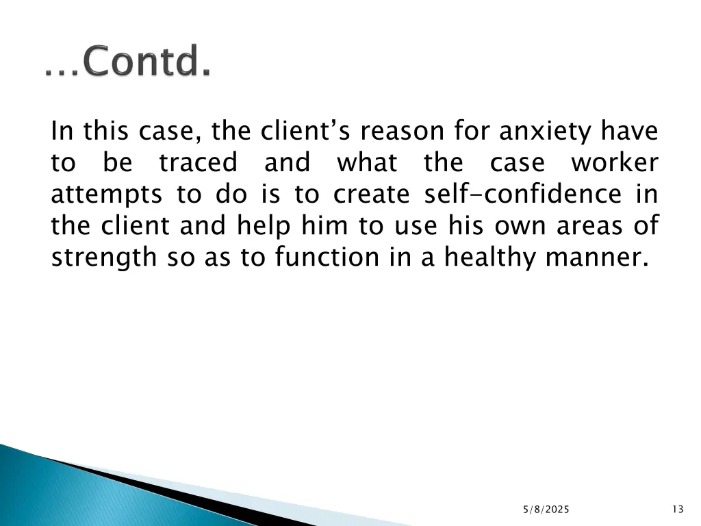 in this case the client s reason for anxiety have