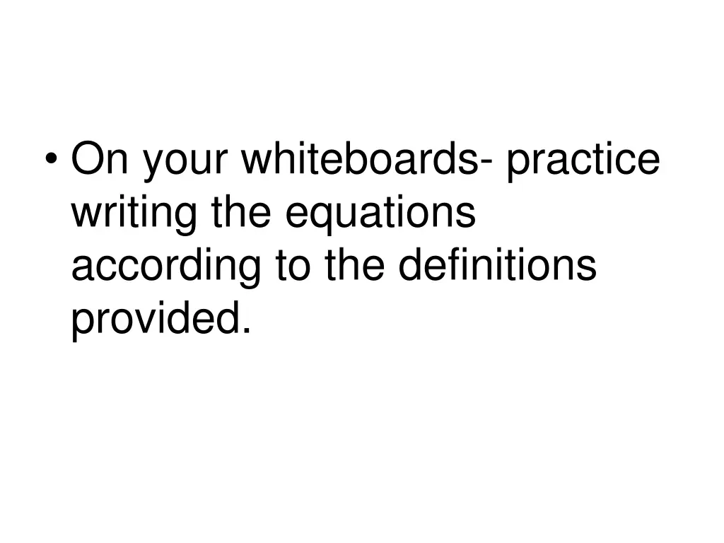 on your whiteboards practice writing