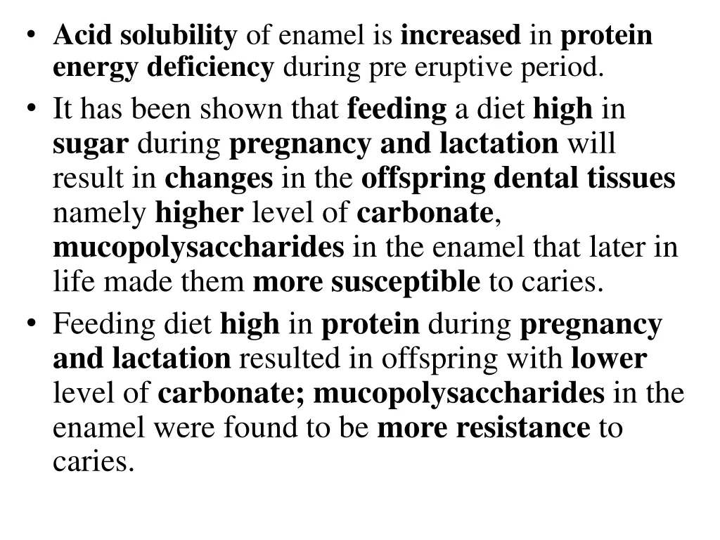 acid solubility of enamel is increased in protein