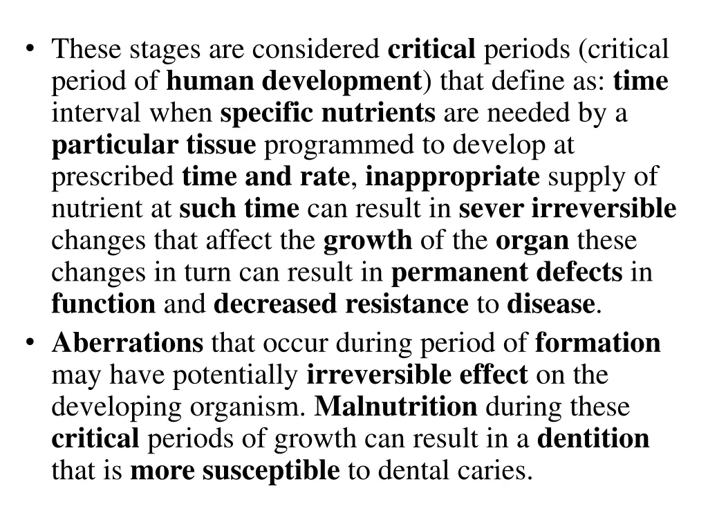 these stages are considered critical periods