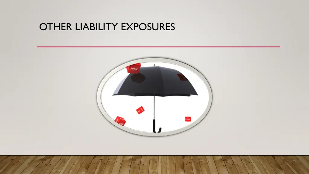 other liability exposures