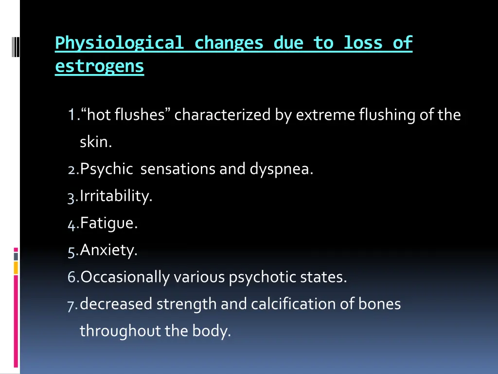 physiological changes due to loss of estrogens
