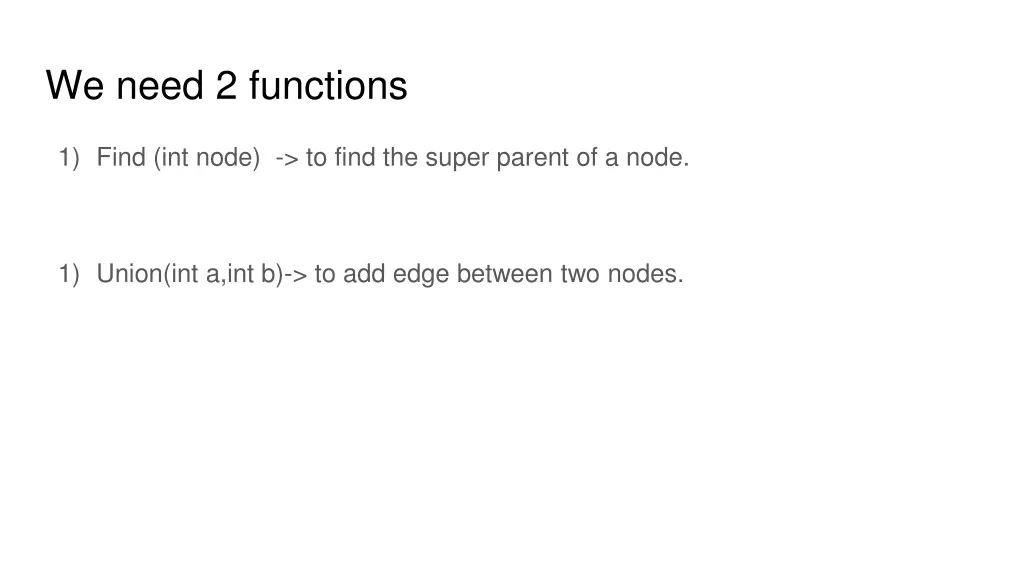 we need 2 functions