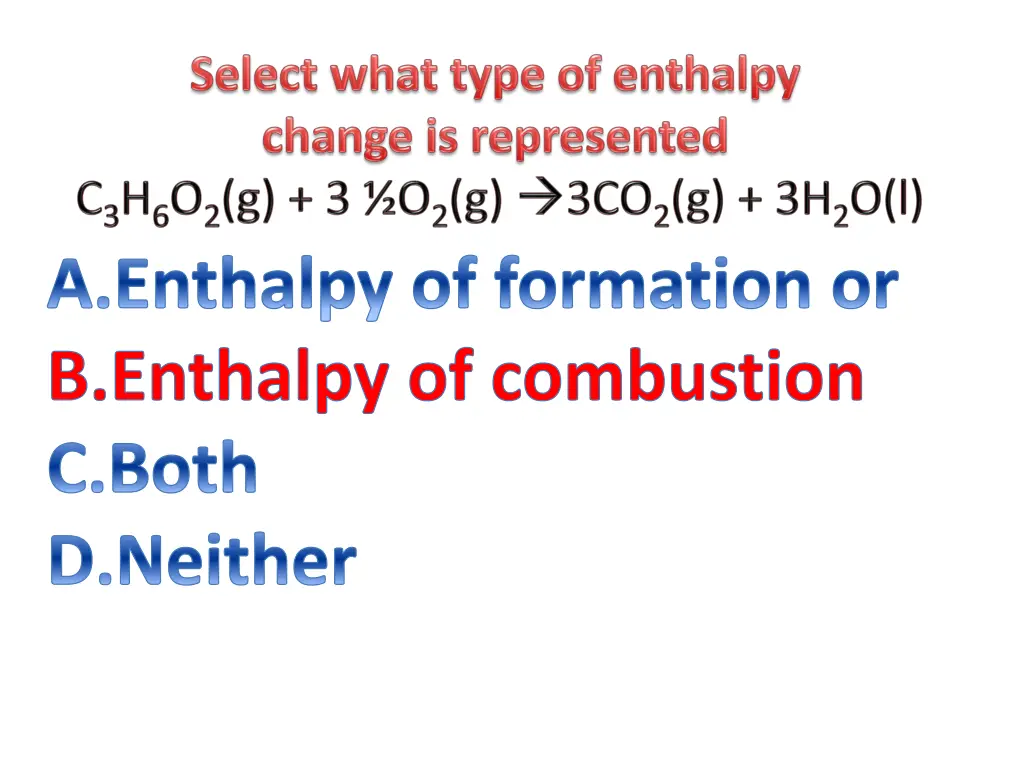 enthalpy of formation or enthalpy of combustion 15