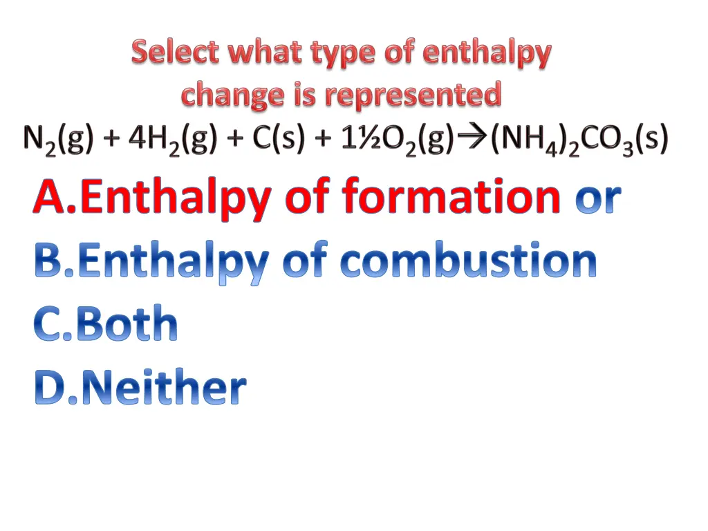 enthalpy of formation or enthalpy of combustion 19