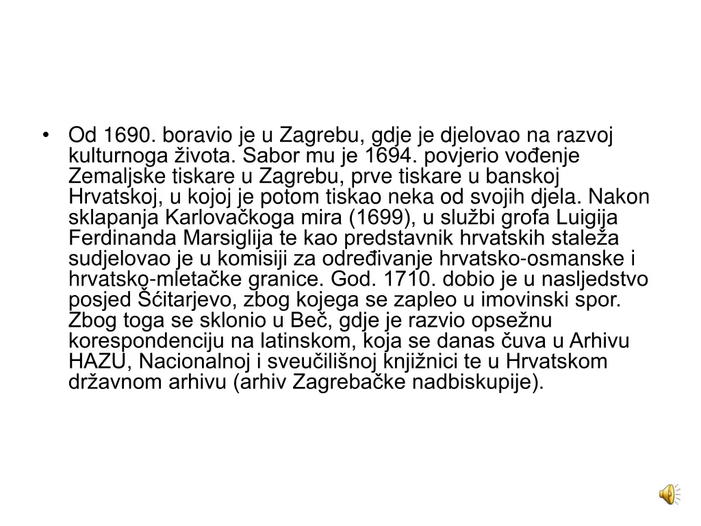 od 1690 boravio je u zagrebu gdje je djelovao