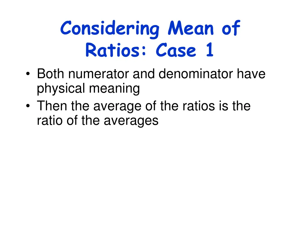 considering mean of ratios case 1 both numerator