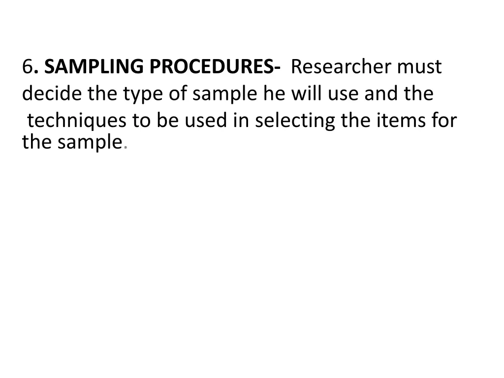 6 sampling procedures researcher must decide