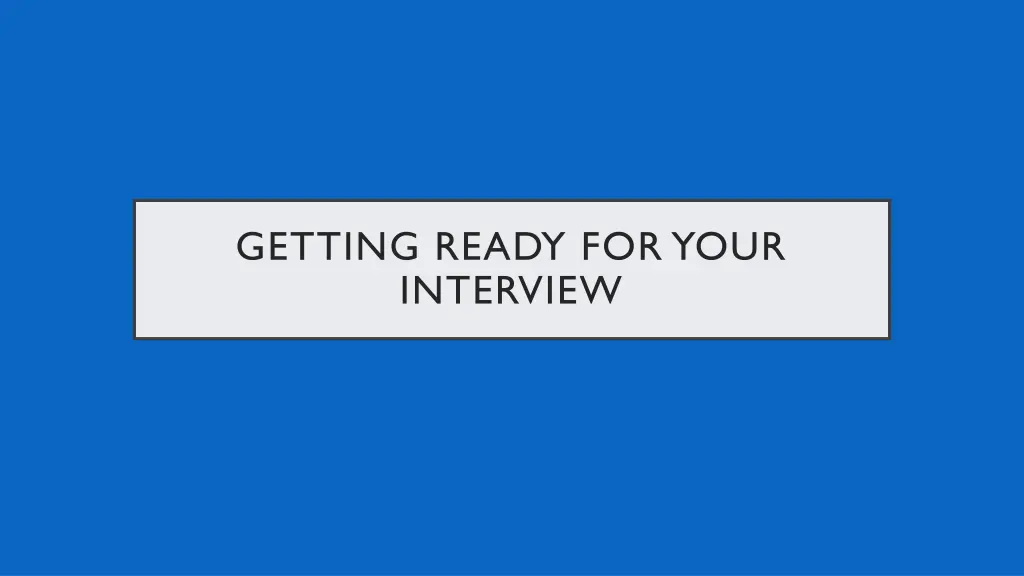 getting ready for your interview