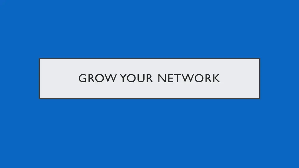 grow your network