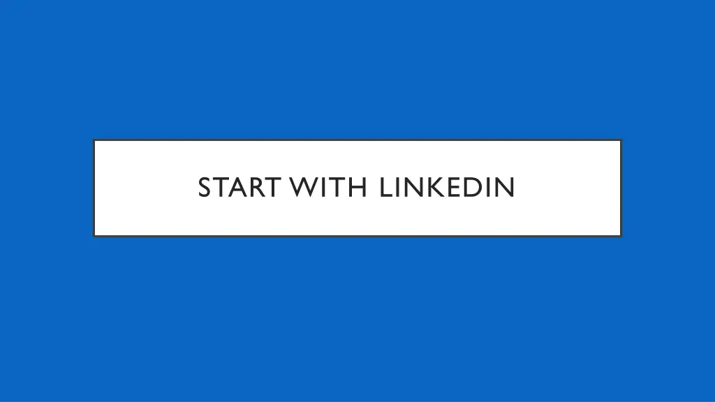 start with linkedin