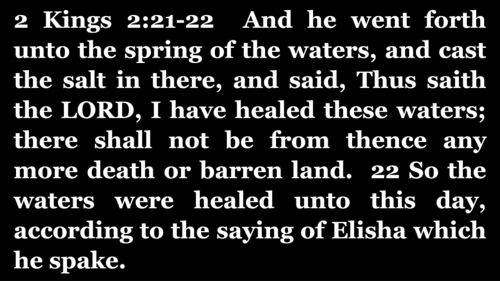 2 kings 2 21 22 and he went forth unto the spring