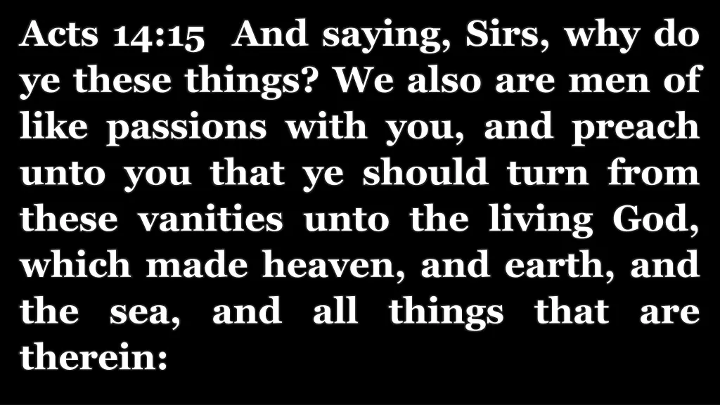 acts 14 15 and saying sirs why do ye these things