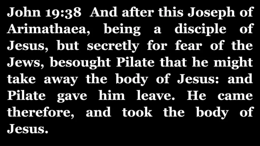 john 19 38 and after this joseph of arimathaea