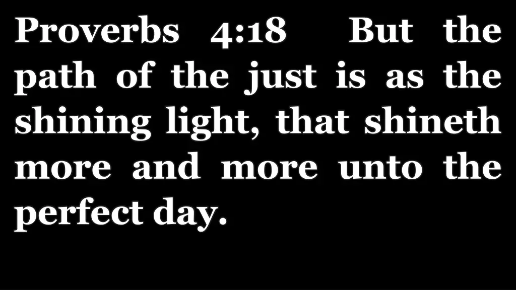 proverbs 4 18 but the path of the just