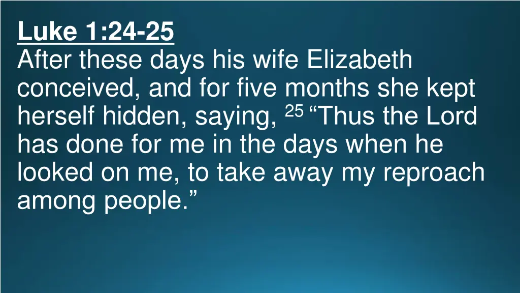 luke 1 24 25 after these days his wife elizabeth