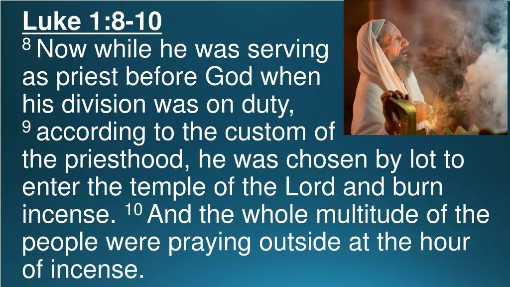 luke 1 8 10 8 now while he was serving as priest
