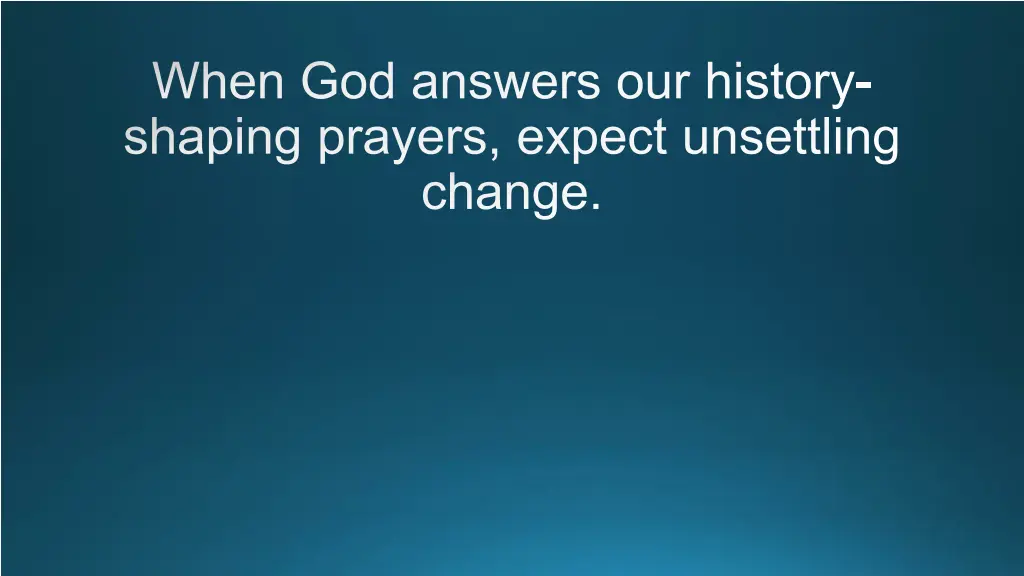 when god answers our history shaping prayers