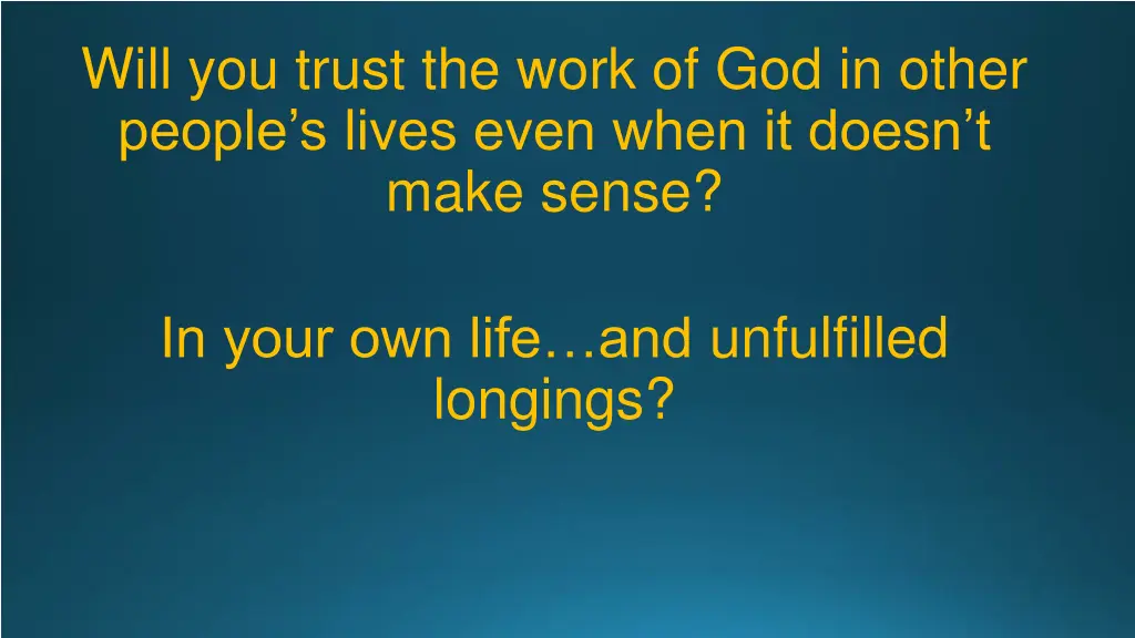 will you trust the work of god in other people 1